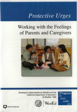 Cover for Protective Urges: Working with the Feelings of Parents and Caregivers DVD