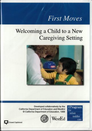 Cover for First Moves: Welcoming a Child to a New Caregiving Setting DVD