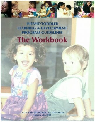 Cover for Infant/Toddler Learning & Development Program Guidelines: The Workbook