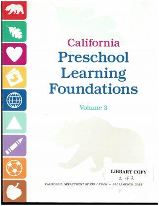 Cover for California Preschool Learning Foundations, Volume 3: History-Social Science and Science