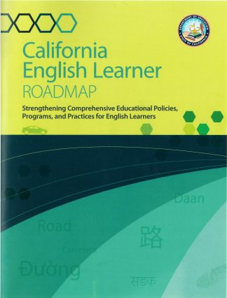 Cover for California English Learner Roadmap: Strengthening Comprehensive Educational Policies, Programs, and Practices for English Learners